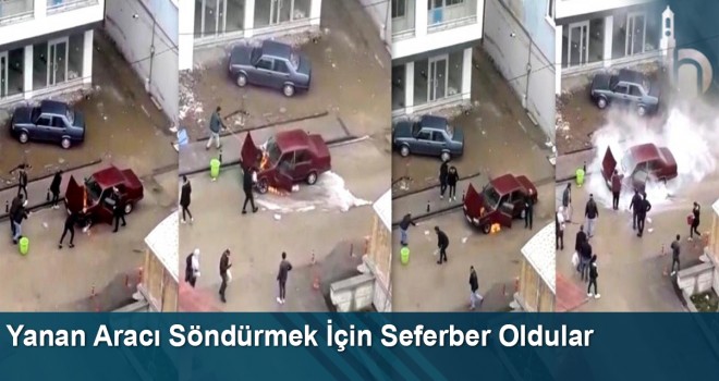 Yanan Aracı Söndürmek İçin Seferber Oldular