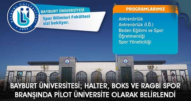 Bayburt Üniversitesi; Halter, Boks ve Ragbi Spor Branşında Pilot Üniversite Olarak Belirlendi