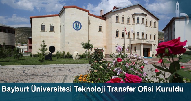 Bayburt Üniversitesi Teknoloji Transfer Ofisi kuruldu