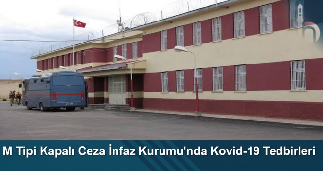 M Tipi Kapalı Ceza infaz Kurumu'nda Kovid-19 Tedbirleri