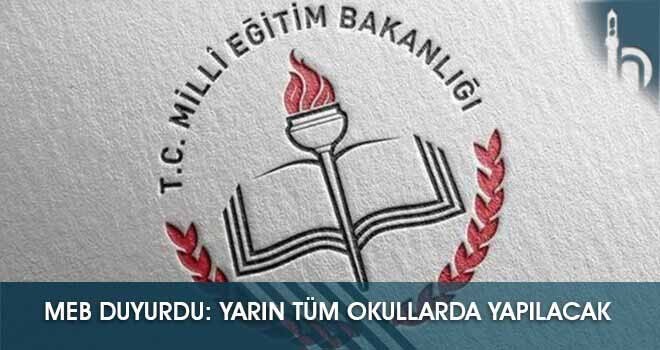 MEB Duyurdu: Yarın Tüm Okullarda Yapılacak