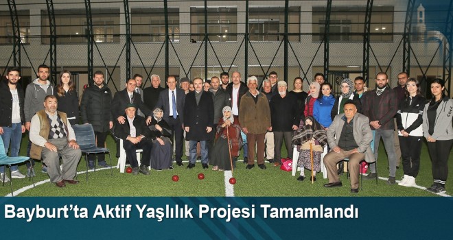 Bayburt’ta Aktif Yaşlılık Projesi tamamlandı