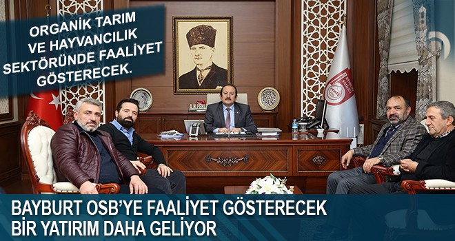 Bayburt OSB’ye Organik Tarım Ve Hayvancılık Sektöründe Faaliyet Gösterecek Bir Yatırım Daha Geliyor