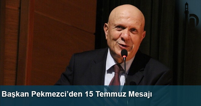 Başkan Pekmezci’den 15 Temmuz Mesajı