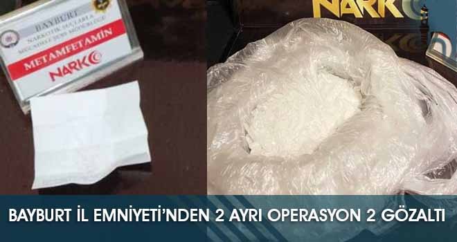 Bayburt İl Emniyeti’nden 2 Ayrı Operasyon 2 Gözaltı