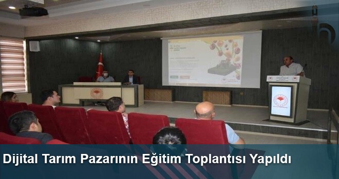 Dijital Tarım Pazarının Eğitim Toplantısı Yapıldı