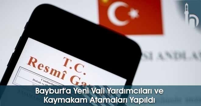 Bayburt'a Yeni Vali Yardımcıları ve Kaymakam Atamaları Yapıldı