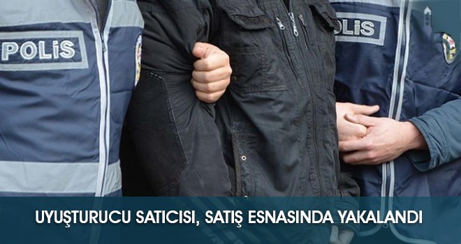 Uyuşturucu Satıcısı, Satış Esnasında Yakalandı