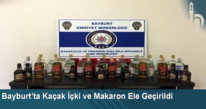 Bayburt’ta 34 Adet Kaçak İçki İle 1 Milyon 270 Bin Adet Makaron Ele Geçirildi