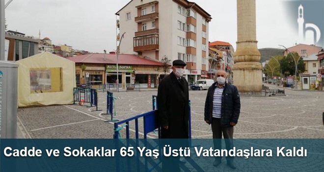 Cadde ve Sokaklar 65 Yaş Üstü Vatandaşlara Kaldı