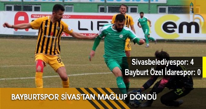 Bayburtspor Sivas’tan Mağlup Döndü