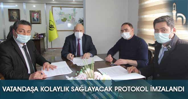 Vatandaşa Kolaylık Sağlayacak Protokol İmzalandı