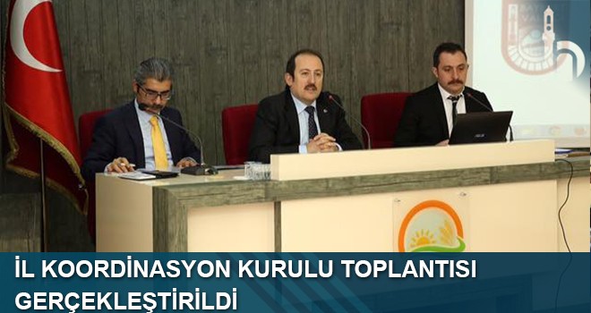 İl Koordinasyon Kurulu Toplantısı Gerçekleştirildi