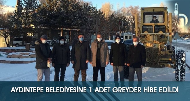 Aydıntepe Belediyesine 1 Adet Greyder Hibe Edildi