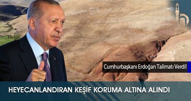 Heyecanlandıran Keşif Koruma Altına Alındı