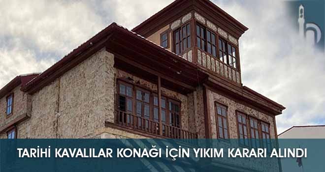 Tarihi Kavalılar Konağı İçin Yıkım Kararı Alındı