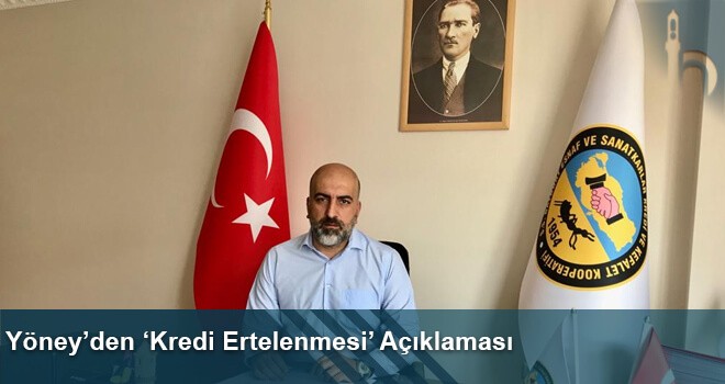 Yöney’den ‘Kredi Ertelenmesi’ Açıklaması