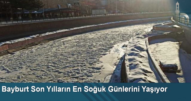 Bayburt Son Yılların En Soğuk Günlerini Yaşıyor