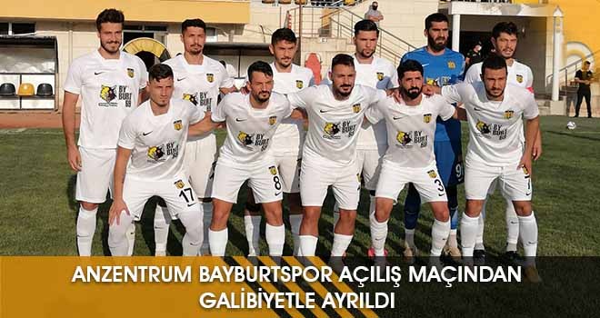 AnZentrum Bayburtspor Açılış Maçından Galibiyetle Ayrıldı