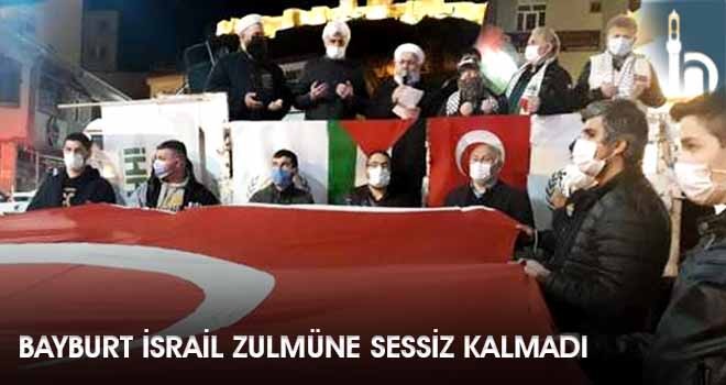 Bayburt İsrail Zulmüne Sessiz Kalmadı