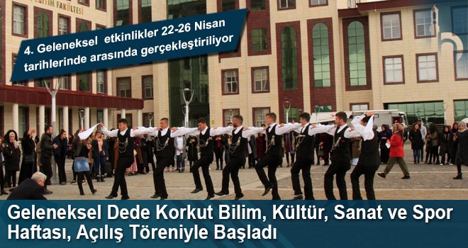 Geleneksel Dede Korkut Bilim, Kültür, Sanat ve Spor Haftası Açılış Töreniyle Başladı