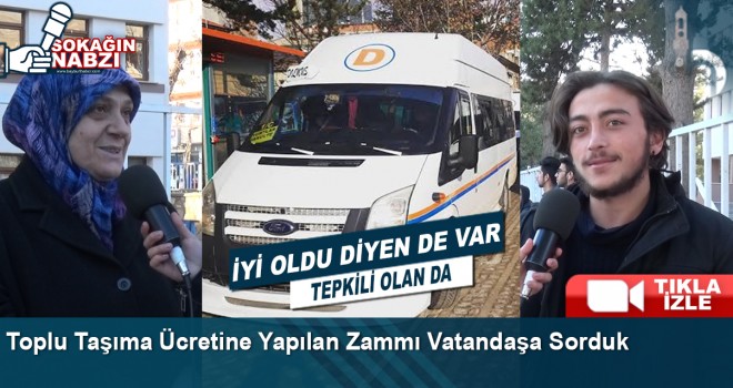 Toplu Taşıma Ücretine Yapılan Zammı Vatandaşa Sorduk