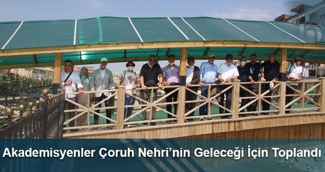 Akademisyenler Çoruh Nehri’nin Geleceği İçin Toplandı