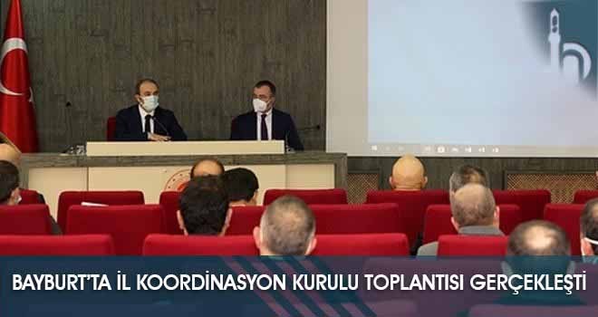 Bayburt’ta İl Koordinasyon Kurulu Toplantısı Gerçekleşti