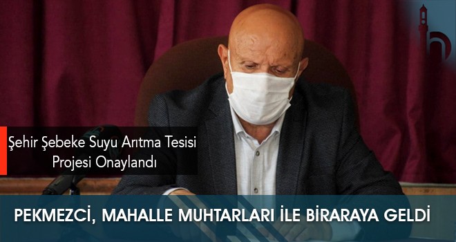 Pekmezci, Mahalle Muhtarları ile Biraraya Geldi