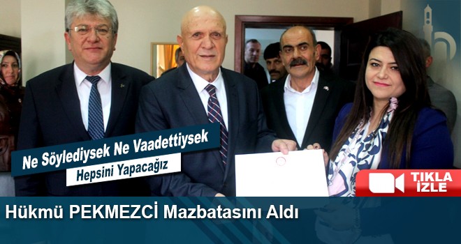 Hükmü PEKMEZCİ Mazbata'sını Aldı