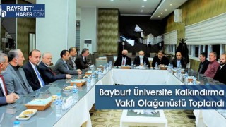 Bayburt Üniversite Kalkındırma Vakfı Olağanüstü Toplandı