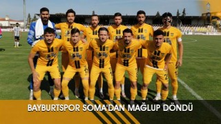 Bayburtspor Soma'dan Mağlup Döndü