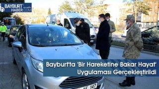 Bayburt'ta 'Bir Hareketine Bakar Hayat' Uygulaması Gerçekleştirildi