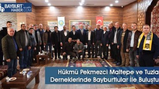 Hükmü Pekmezci Maltepe ve Tuzla Derneklerinde Bayburtlular İle Buluştu