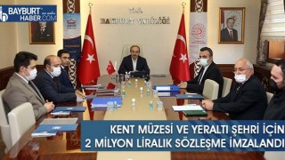 Kent Müzesi ve Yeraltı Şehri İçin 2 Milyon Liralık Sözleşme İmzalandı