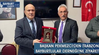 Başkan Pekmezci'den Trabzon Bayburtlular Derneği'ne Ziyaret