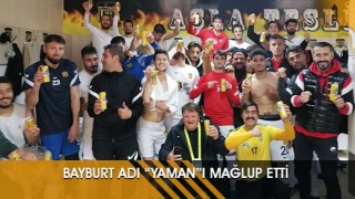 Bayburt ADI “YAMAN”I Mağlup Etti