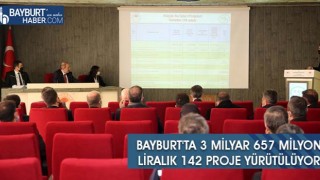 Bayburt'ta 3 Milyar 657 Milyon Liralık 142 Proje Yürütülüyor