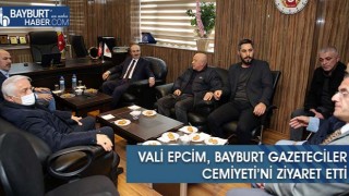 Vali Epcim, Bayburt Gazeteciler Cemiyeti’ni Ziyaret Etti