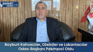 Bayburt Kahveciler, Otelciler ve Lokantacılar Odası Başkanı Pekmezci Oldu