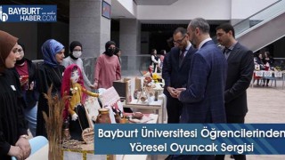 Bayburt Üniversitesi Öğrencilerinden Yöresel Oyuncak Sergisi