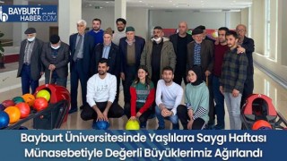 Bayburt Üniversitesinde Yaşlılara Saygı Haftası Münasebetiyle Değerli Büyüklerimiz Ağırlandı