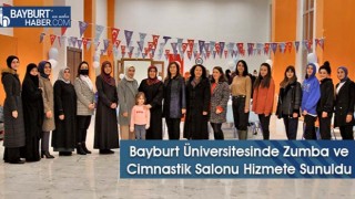 Bayburt Üniversitesinde Zumba ve Cimnastik Salonu Hizmete Sunuldu