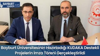 Bayburt Üniversitesinin Hazırladığı KUDAKA Destekli Projelerin İmza Töreni Gerçekleştirildi