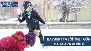 Bayburt'ta Eğitime 1 Gün Daha Ara Verildi