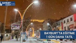 Bayburt'ta Eğitime 1 Gün Daha Tatil