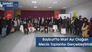 Bayburt'ta Mart Ayı Olağan Meclis Toplantısı Gerçekleştirildi