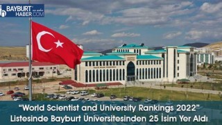 “World Scientist and University Rankings 2022” Listesinde Bayburt Üniversitesinden 25 İsim Yer Aldı