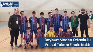 Bayburt Maden Ortaokulu Futsal Takımı Finale Kaldı