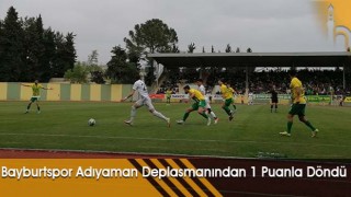 Bayburtspor Adıyaman Deplasmanından 1 Puanla Döndü